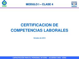 CERTIFICACION DE COMPETENCIAS LABORALES Octubre de 2010