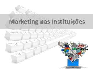 Marketing nas Instituições