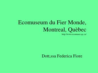 Ecomuseum du Fier Monde, Montreal, Quèbec ecomusee.qc/