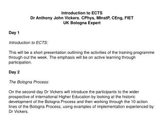 Introduction to ECTS Dr Anthony John Vickers , CPhys, MInstP, CEng, FIET UK Bologna Expert Day 1