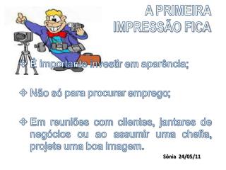 A PRIMEIRA IMPRESSÃO FICA