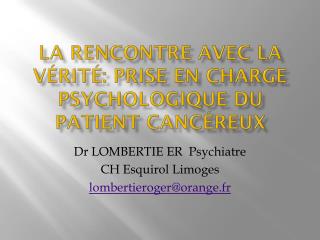 La Rencontre avec la vérité: prise en charge psychologique du patient cancéreux