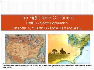 The Fight for a Continent Unit 3 - Scott Foresman Chapter 4, 5, and 8 - McMillan McGraw