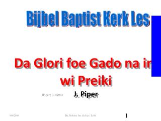 Da Glori foe Gado na ini wi Preiki J. Piper