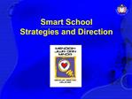 Smart School Strategies and Direction