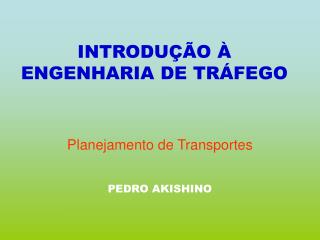 INTRODUÇÃO À ENGENHARIA DE TRÁFEGO