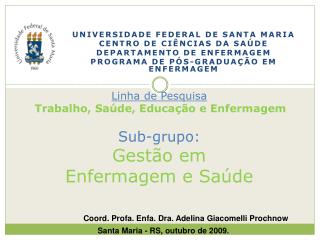 UNIVERSIDADE FEDERAL DE SANTA MARIA CENTRO DE CIÊNCIAS DA SAÚDE DEPARTAMENTO DE ENFERMAGEM