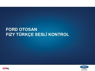 FORD OTOSAN FIZY TÜRKÇE SESLİ KONTROL