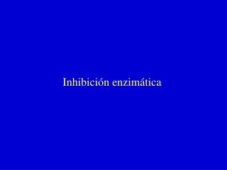 Inhibición enzimática