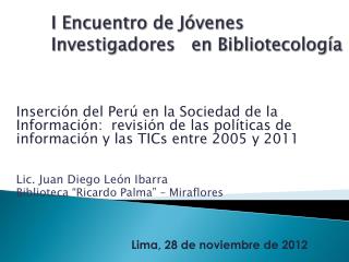 I Encuentro de Jóvenes 	Investigadores 	en Bibliotecología