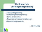 Leerlingenbegeleiding Schoolloopbaanbegeleiding Leren en studeren Psychisch en sociaal functioneren Gezondheidspreventi