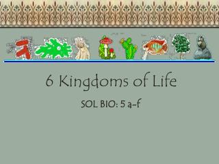 6 Kingdoms of Life