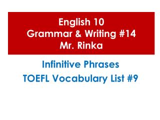 English 10 Grammar &amp; Writing #14 Mr. Rinka