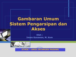 Gambaran Umum Sistem Pengarsipan dan Akses