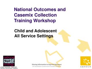 National Outcomes and Casemix Collection Training Workshop