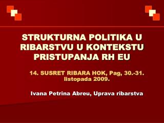 STRUKTURNA POLITIKA U RIBARSTVU U KONTEKSTU PRISTUPANJA RH EU