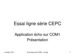 Essai ligne série CEPC