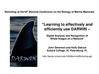Workshop at the18 th Biennial Conference on the Biology of Marine Mammals