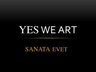 YES WE ART