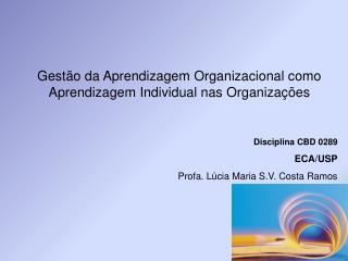 Gestão da Aprendizagem Organizacional como Aprendizagem Individual nas Organizações