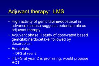 Adjuvant therapy: LMS