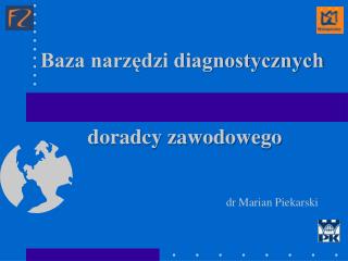Baza narzędzi diagnostycznych doradcy zawodowego