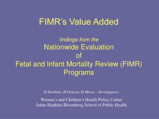 D Strobino, H Grason, D Misra – Investigators Women’s and Children’s Health Policy Center