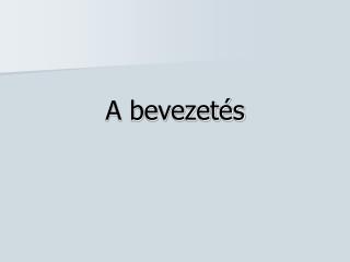 A bevezetés