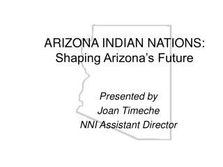 ARIZONA INDIAN NATIONS: Shaping Arizona’s Future