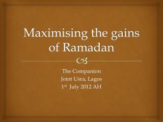 Maximising the gains of Ramadan