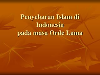 Penyebaran Islam di Indonesia pada masa Orde Lama
