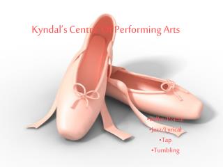 Kyndal’s Centre’ Of Performing Arts