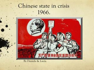 Chinese state in crisis 1966.