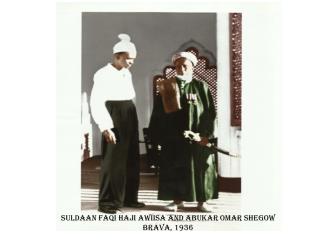 Suldaan Faqi Haji Awiisa and Abukar Omar Shegow Brava, 1936