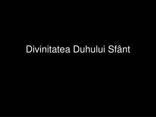 Divinitatea Duhului Sfânt