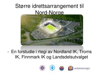 Større idrettsarrangement til Nord-Norge