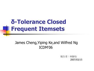 δ-Tolerance Closed Frequent Itemsets