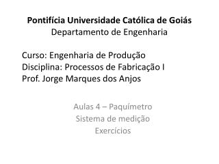 Aulas 4 – Paquímetro Sistema de medição Exercícios