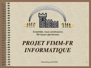 PROJET FIMM-FR INFORMATIQUE