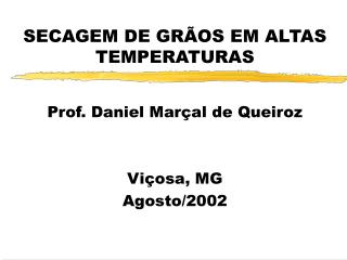 SECAGEM DE GRÃOS EM ALTAS TEMPERATURAS