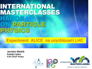 Experiment ALICE na urýchlova či LHC