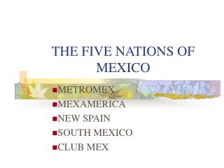 THE FIVE NATIONS OF MEXICO