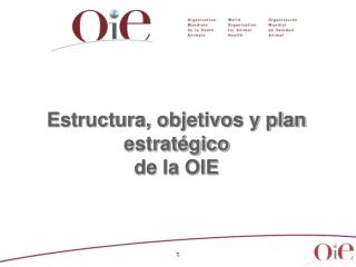 Estructura, objetivos y plan estratégico de la OIE