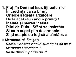 /: Maranata, să fim gata Domnul nostru vine în curând ca să ne ia Maranata ! Maranata !