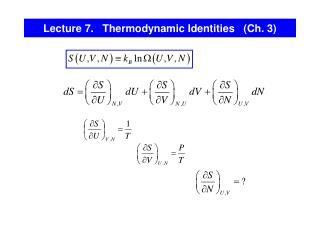 Lecture 7. Thermodynamic Identities (Ch. 3)