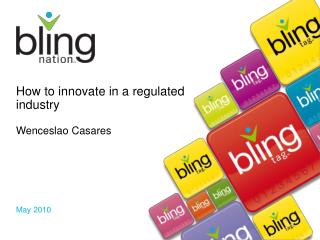 How to innovate in a regulated industry Wenceslao Casares