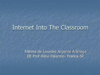 Internet Into The Classroom