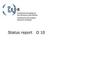 Status report 	O 10