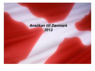 Ansökan till Danmark 2013