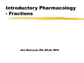 Introductory Pharmacology - Fractions